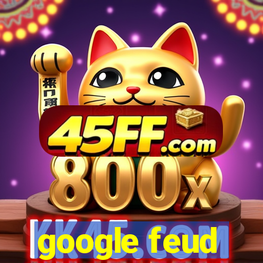 google feud